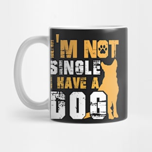 I Am Not Alone I Have a Dog Mug